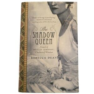 The Shadow Queen: A Novel of Wallis Simpson, Duchess of Windsor by Rebecca Dean